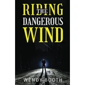Riding the Dangerous Wind