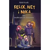Felix, Net i Nika T.14 oraz (nie)Bezpieczne...