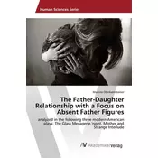 The Father-Daughter Relationship with a Focus on Absent Father Figures