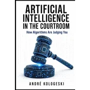 Artificial Intelligence in the Courtroom