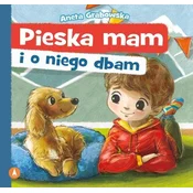 Pieska mam i o niego dbam