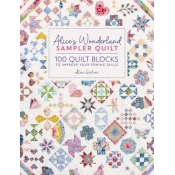 Alice's Wonderland Sampler Quilt: 100 Quilt Blocks to Improve Your Sewing Skills