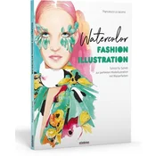 Watercolor Fashion Illustration. Schritt für Schritt zur perfekten Modeillustrationen mit Wasserfarben.