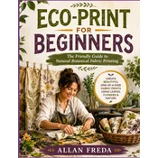 ECO-PRINT FOR BEGINNERS