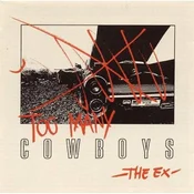 The Ex - Too Many Cowboys (Reissue) (2 LP)