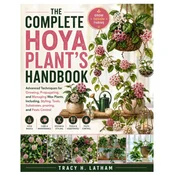 The Complete Hoya Plants Handbook