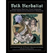 Folk Herbalist: Traditional Practice, Plant Folklore, Kitchen Medicine, & Community Herbalism