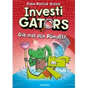 InvestiGators (Band 2) - Gib mal den Pömpel!