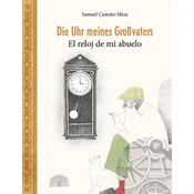 Die Uhr meines Großvaters - El reloj de mi abuelo