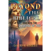 Beyond The Biblical and Into The Universe of You