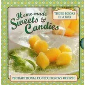 Home-Made Sweets & Candies: 70 Traditional Confectionery Recipes
