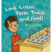 Look, Listen, Taste, Touch, and Smell