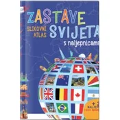 ZASTAVE SVIJETA - Slikovni atlas s naljepnicama