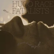 Hugo Race & Fatalists - I Made It All Up For You (180 g) (LP)