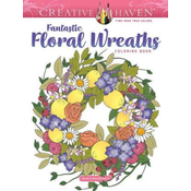 Creative Haven Fantastic Floral Wreaths Coloring Book