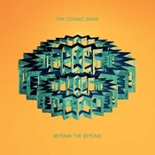 The Cosmic Dead - Beyond The Beyond (Limited Edition) (Yellow/Green Splatter Coloured) (LP)