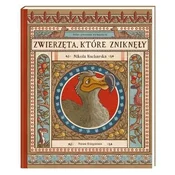 Zwierzęta, które zniknęły. Atlas stworzeń wymarłych