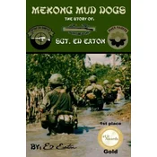 Mekong Mud Dogs: Story Of: Sgt. Ed Eaton