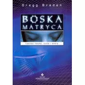 Boska matryca. Łącząc naukę, cuda i wiarę