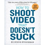 How to Shoot Video That Doesnt Suck
