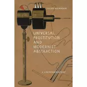 Universal Prostitution and Modernist Abstraction