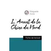 LAmant de la Chine du Nord de Marguerite Duras (fiche de lecture et analyse complete de loeuvre)