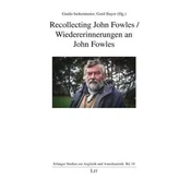 Recollecting John Fowles / Wiedererinnerungen an John Fowles