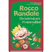 Rocco Randale 06 - Christkind mit Piratensäbel