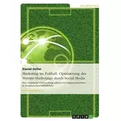 Marketing im Fußball. Optimierung des Vereins-Marketings durch Social Media