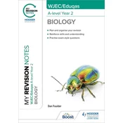 My Revision Notes: WJEC/Eduqas A-Level Year 2 Biology