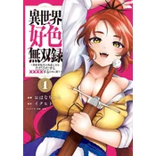 Record of Lustful Warriors: The Rod Masters Unstoppable Conquest in Another World Vol. 1