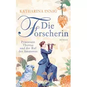 Die Forscherin. Prinzessin Therese und der Ruf des Amazonas