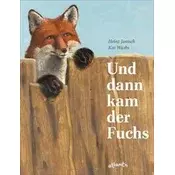 Und dann kam der Fuchs