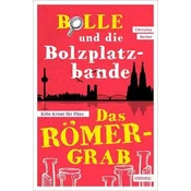 Bolle und die Bolzplatzbande: Das Römergrab