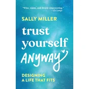 Trust Yourself Anyway