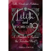 Lilith and the Power of No - A Manifesto to Reclaim the Forbidden Word