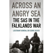 Across an Angry Sea: The SAS in the Falklands War