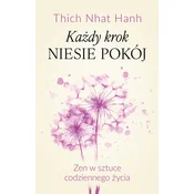 Kazdy krok niesie pokój Zen w sztuce codziennego zycia