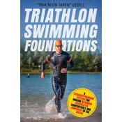 Triathlon Swimming Foundations: A Straightforward System for Making Beginner Triathletes Comfortable and Confident in the Water