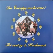 Tři Sestry & Krakonoš - Do Evropy Nechceme! (2 LP)