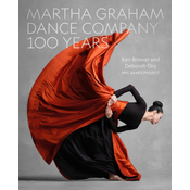 Martha Graham Dance Company 100 Years