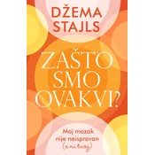 Zašto smo ovakvi?