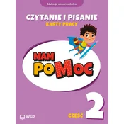 MAM poMOC. Czytanie i pisanie. Edukacja wczesnoszkolna. Klasy 1-3. Część 2