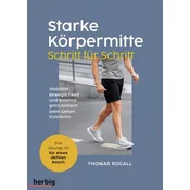 Starke Körpermitte Schritt für Schritt - Stabilität, Beweglichkeit und Balance ganz einfach beim Gehen trainieren