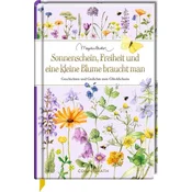 Sonnenschein, Freiheit und eine kleine Blume braucht man