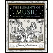 The Elements of Music: Melody, Rhythm & Harmony