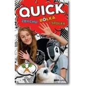 Quick, Zbychu, bółka i spółka