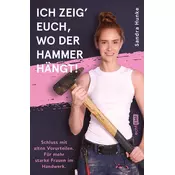 Ich zeig euch, wo der Hammer hängt!