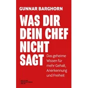 Was dir dein Chef nicht sagt
