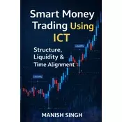 Smart Money Trading Using ICT Structure, Liquidity & Time Alignment